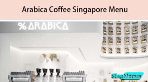 Arabica Coffee Singapore Menu