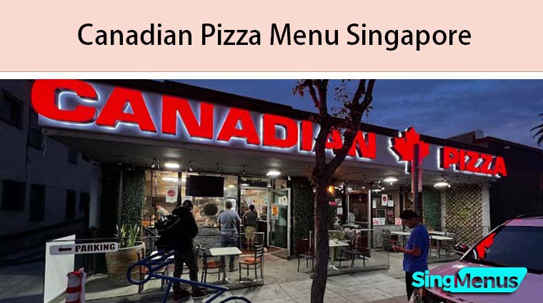 Canadian Pizza Menu Singapore