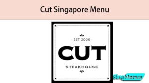 Cut Singapore Menu