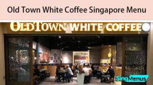 Old Town White Coffee Singapore Menu