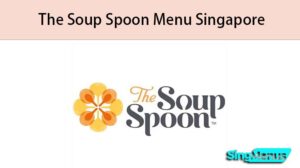 The Soup Spoon Menu Singapore